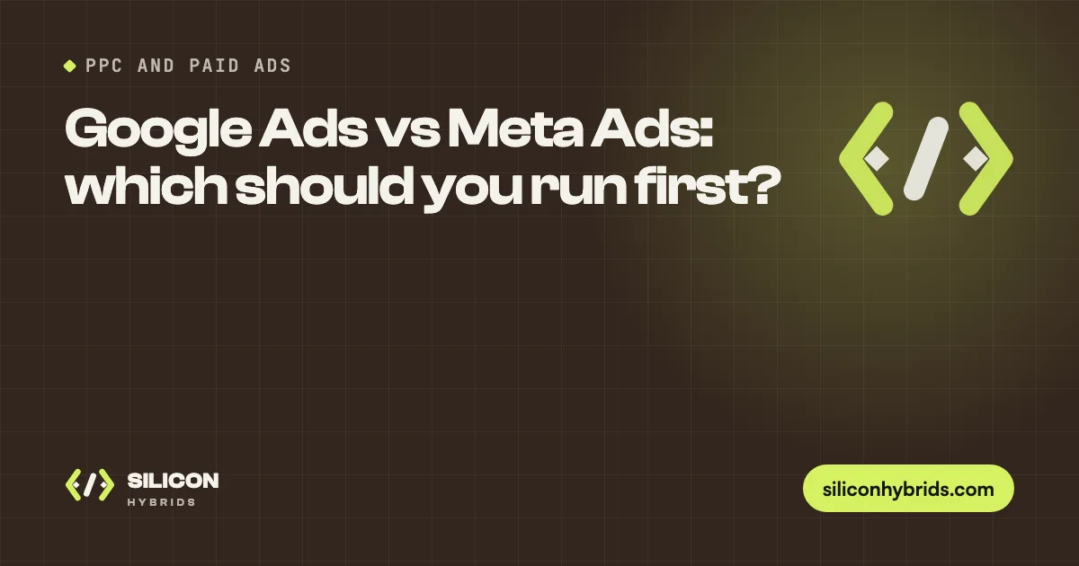 Google Ads vs Meta Ads: which should you run first? (featured image)